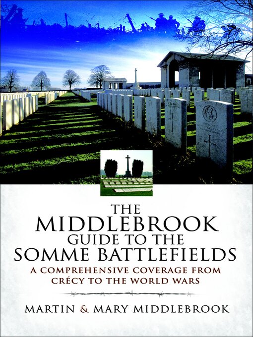 Title details for The Middlebrook Guide to the Somme Battlefields by Martin Middlebrook - Available